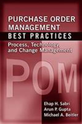 Purchase Order Management Best Practices : Process, Technology, and Change Management