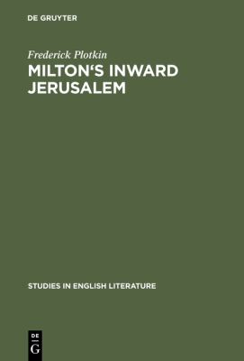 Milton's inward Jerusalem : Paradise lost and the ways of Knowing