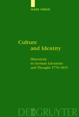 Culture and Identity : Historicity in German Literature and Thought 1770-1815