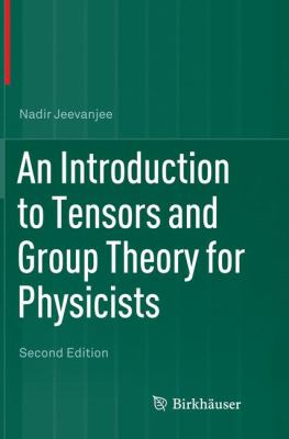 An Introduction to Tensors and Group Theory for Physicists