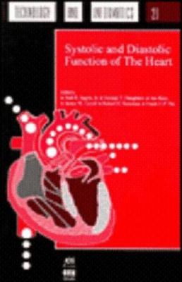 Systolic and Diastolic Function of the Heart : Proceedings of the 11th International Conference of the Cardiovascular Dynamics Society, San Francisco, California, Nov 17-20, 1994