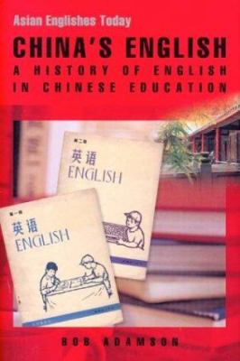China's English : A History of English in Chinese Education
