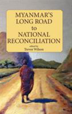 Myanmar's Long Road to National Reconciliation