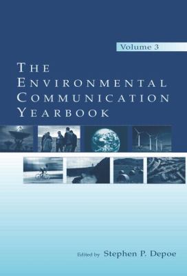The Environmental Communication Yearbook : Volume 3