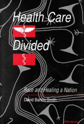 Health Care Divided : Race and Healing a Nation