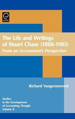 The Life and Writings of Stuart Chase (1888-1985) : From an Accountant's Perspective