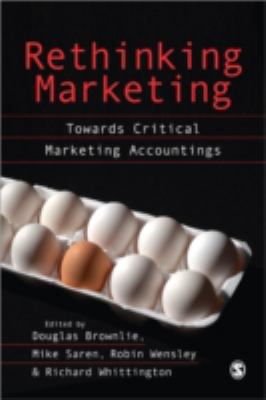 Rethinking Marketing : Towards Critical Marketing Accountings
