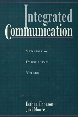 Integrated Communication : Synergy of Persuasive Voices