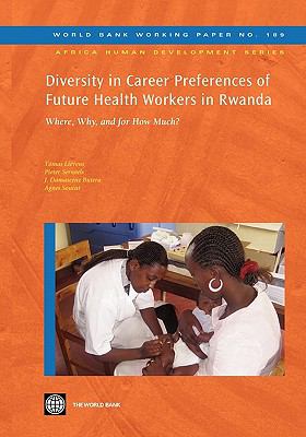 Diversity in Career Preferences of Future Health Workers in Rwanda : Where, Why, and for How Much?