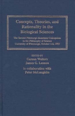 Concepts, Theories, and Rationality in the Biological Sciences