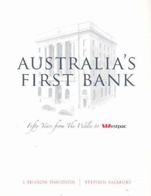 Australia's First Bank : Fifty Years from the Wales to Westpac