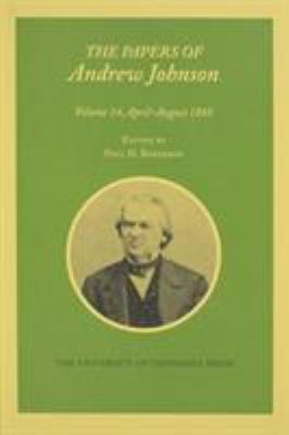 The Papers of Andrew Johnson, April-August 1868
