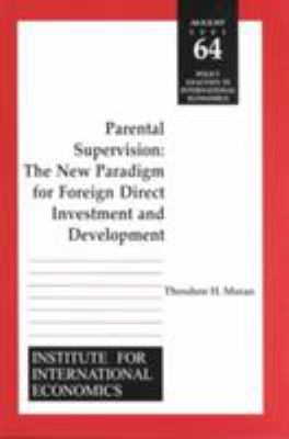 Parental Supervision : The New Paradigm for Foreign Direct Investment and Development