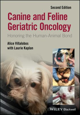 Canine and Feline Geriatric Oncology : Honoring the Human-Animal Bond
