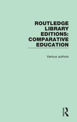 Routledge Library Editions - Comparative Education