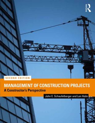 Management of Construction Projects : A Constructor's Perspective