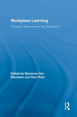 Workplace Learning : Concepts, Measurement and Application