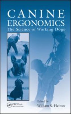 Canine Ergonomics : The Science of Working Dogs