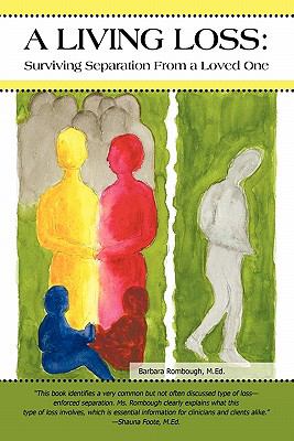 A Living Loss : Surviving Separation from a Loved One
