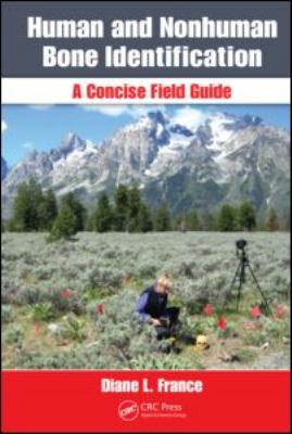 Human and Nonhuman Bone Identification : A Concise Field Guide