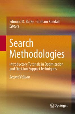 Search Methodologies : Introductory Tutorials in Optimization and Decision Support Techniques