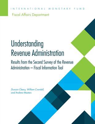 Understanding Revenue Administration : Results from the Second Survey of the Revenue Administration - Fiscal Information Tool
