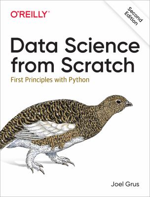 Data Science from Scratch : First Principles with Python