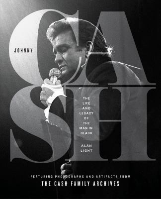 Johnny Cash : The Life and Legacy of the Man in Black