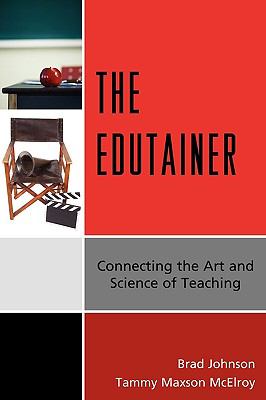 The Edutainer : Connecting the Art and Science of Teaching