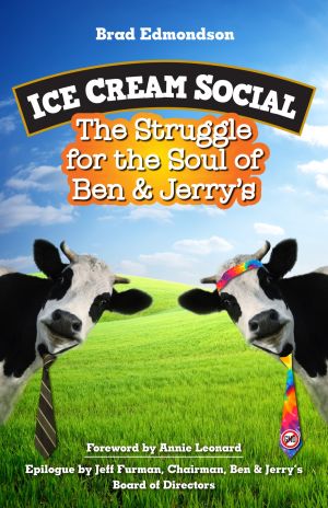 Ice Cream Social : The Struggle for the Soul of Ben and Jerry's