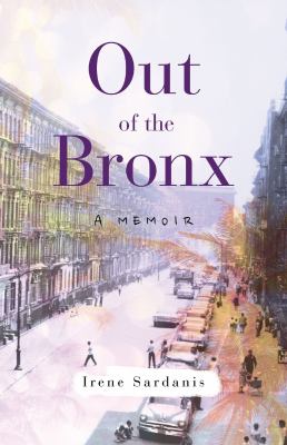 Out of the Bronx : A Memoir