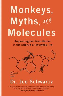 Monkeys, Myths and Molecules : Separating Fact from Fiction in the Science of Everyday Life