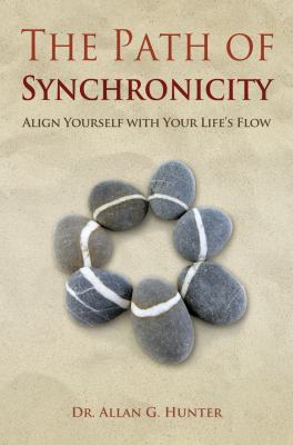 The Path of Synchronicity : Align Yourself with Your Life's Flow