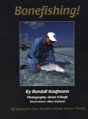 Bonefishing! : Your Passport to the Worlds Most Exciting Fly Fishing