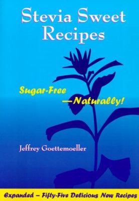 Stevia Sweet Recipes : Sugar-Free---Naturally!