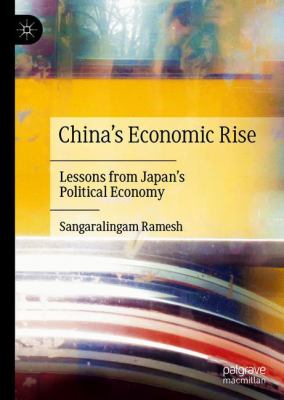 China's Economic Rise : Lessons from Japan's Political Economy