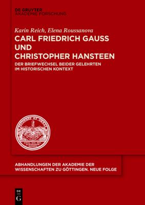Carl Friedrich Gauss und Christopher Hansteen : Der Briefwechsel Beider Gelehrten Im Historischen Kontext