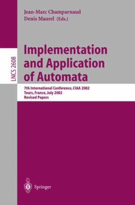 Implementation and Application of Automata : 7th International Conference, CIAA 2002, Tours, France, July 2002 - Revised Papers
