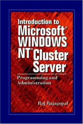 Introduction to Microsoft Windows NT Cluster Server : Programming and Administration