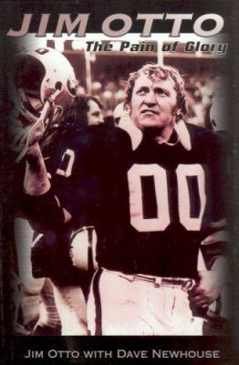 Jim Otto : The Pain of Glory