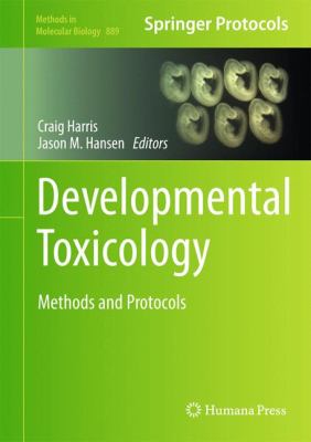 Developmental Toxicology : Methods and Protocols