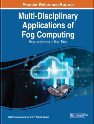 Multi-Disciplinary Applications of Fog Computing : Responsiveness in Real-Time