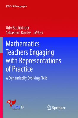 Mathematics Teachers Engaging with Representations of Practice : A Dynamically Evolving Field