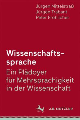 Wissenschaftssprache : Ein Plädoyer Für Mehrsprachigkeit in der Wissenschaft