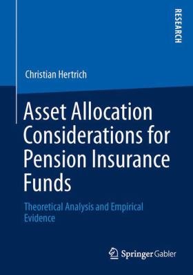 Asset Allocation Considerations for Pension Insurance Funds : Theoretical Analysis and Empirical Evidence