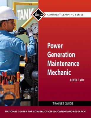 Power Generation Maintenance Mechanic Level 2 Trainee Guide