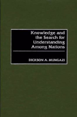 Knowledge and the Search for Understanding among Nations