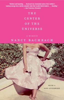 The Center of the Universe : A Memoir