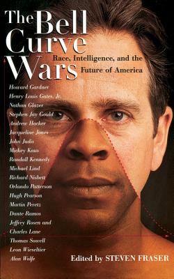 The Bell Curve Wars : Race, Intelligence, and the Future of America