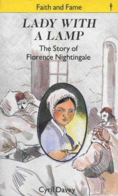 Lady with a Lamp : The Story of Florence Nightingale